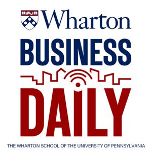 Wharton Business Daily by Wharton Business Daily