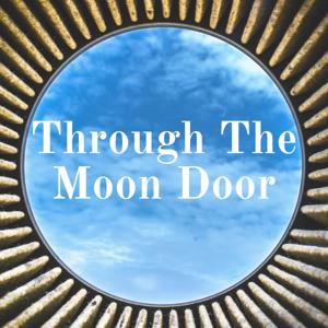 Through The Moon Door