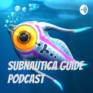 subnautica guide podcast