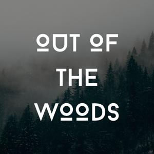 Out of the Woods