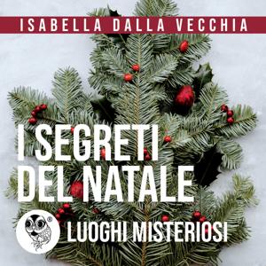 Luoghi Misteriosi / I segreti del Natale