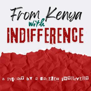 From Kenya with Indifference