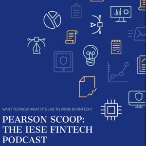 Pearson Scoop: The IESE FinTech Podcast