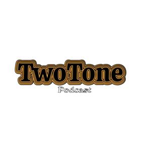 The TwoTone Podcast