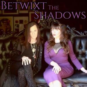 Betwixt The Shadows