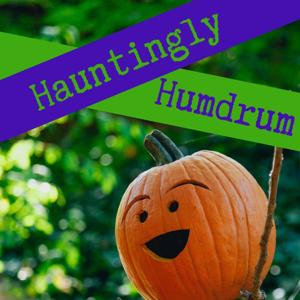 Hauntingly Humdrum