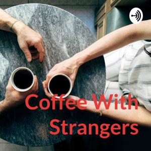 Coffee With Strangers
