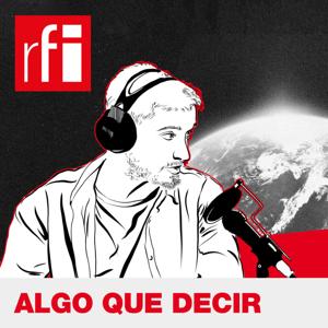 Algo que Decir by RFI Español