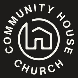 Community House Church Audio Podcast