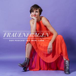 Frauenfragen - Der Podcast mit Mari Lang by Mari Lang