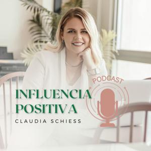 Influencia Positiva con Claudia Schiess