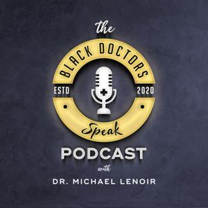 The Black Doctors Speak Podcast