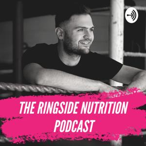 The Ringside Nutrition Podcast