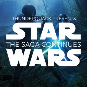 Star Wars: The Saga Continues by ThunderQuack Podcast Network