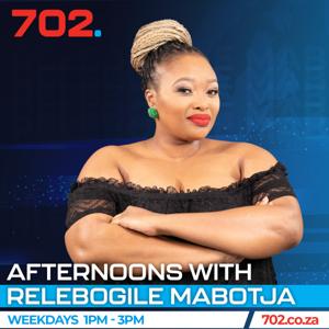 Afternoons with Relebogile Mabotja by Radio 702