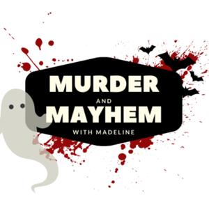 Murder and Mayhem with Madeline