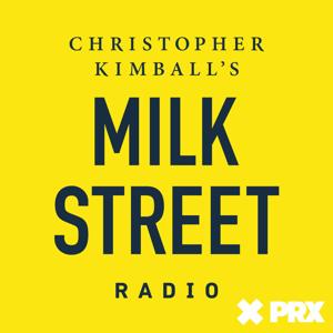 Christopher Kimball’s Milk Street Radio by Milk Street Radio