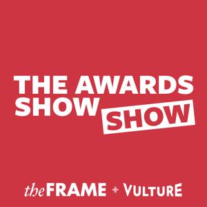 The Awards Show Show from Vulture and The Frame