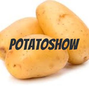 PotatoShow