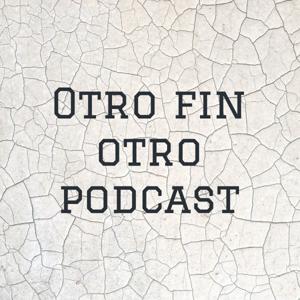 Otro fin otro podcast