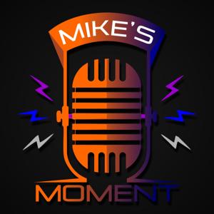 Mike's Moment