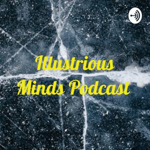 Illustrious Minds Podcast