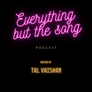 Everything But The Song  Podcast