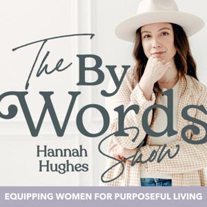 By Words: Purposeful Living for Christian Women, Intentional Faith, Biblical Womanhood by Hannah Hughes | Christian Faith &amp; Biblical Womanhood