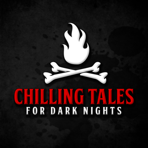 Chilling Tales for Dark Nights — A Horror Fiction Anthology and Scary Stories Series Podcast by Chilling Entertainment