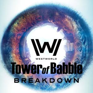 WestWorld: Tower of Babble Breakdowns by Julian Meush and Daniel D'Souza