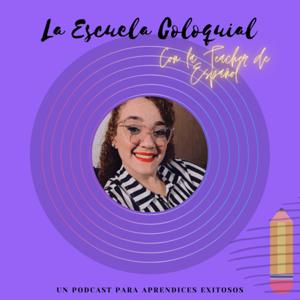 La Escuela Coloquial: Con la Teacher de Español