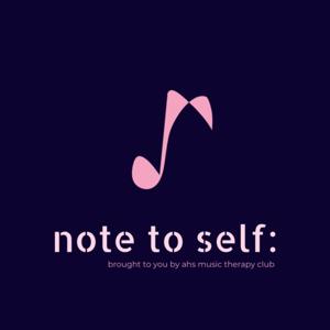 Music Therapy Club: Note to Self