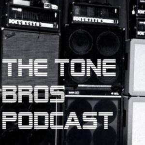 The Tone Bros. Podcast