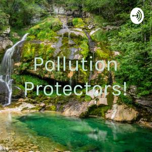 Pollution Protectors!