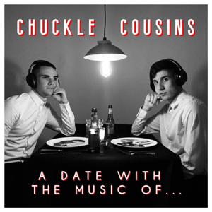 Chuckle Cousins: A Date with the Music of ...