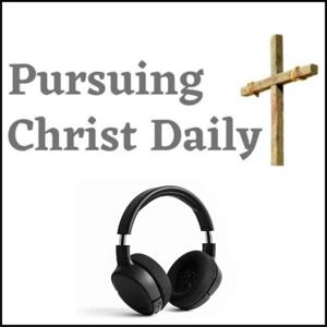 Pursuing Christ Daily