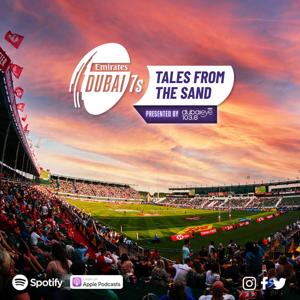 Emirates Dubai 7s - Tales from the Sand