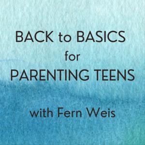 Back to Basics for Parenting Teens