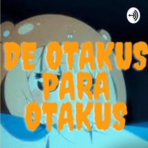 De Otakus Para Otaku 🇯🇵👌😘