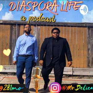 Diaspora Life: A Podcast