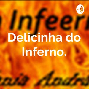 Delicinha do Inferno.