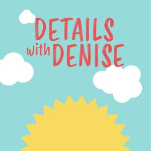 Details with Denise