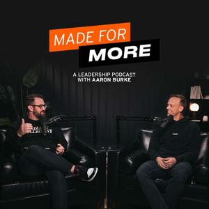 Made For More Leadership Podcast by Aaron Burke