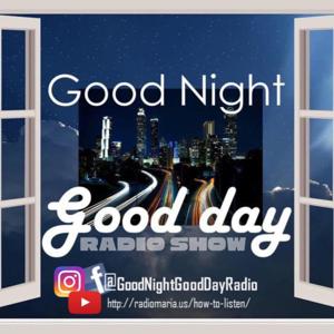 Good Night Good Day Radio Show