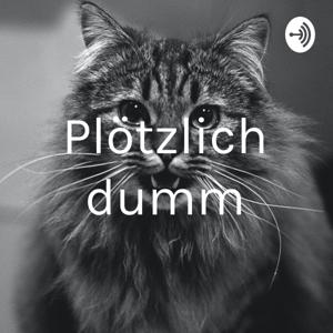 Plötzlich dumm