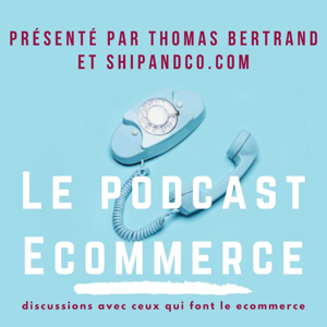 Le Podcast Ecommerce