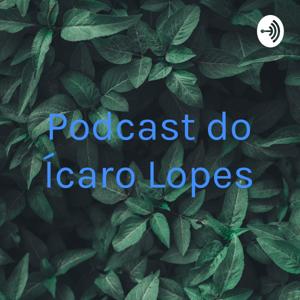 Podcast do Ícaro Lopes