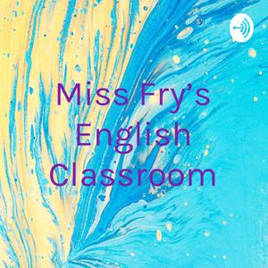 Miss Fry’s English Classroom