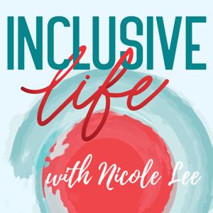 Inclusive Life with Nicole Lee