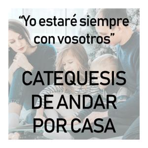 Yo estaré siempre con vosotros. Catequesis de andar por casa